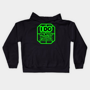 I do pilates, what's your superpower? Kids Hoodie